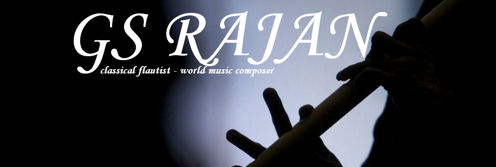 Welcome to Official website of flautist-Composer, GS RAJAN